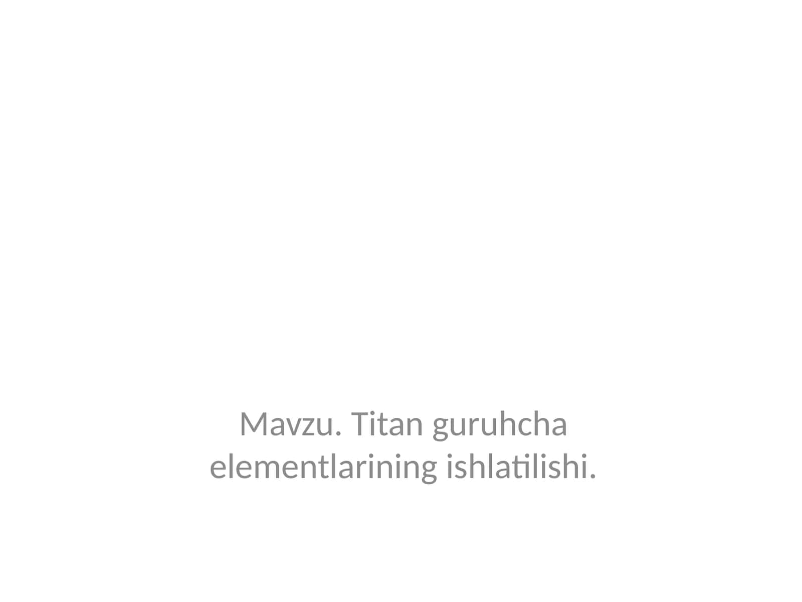 Titanguruhchaelementlarining ishlatilishi