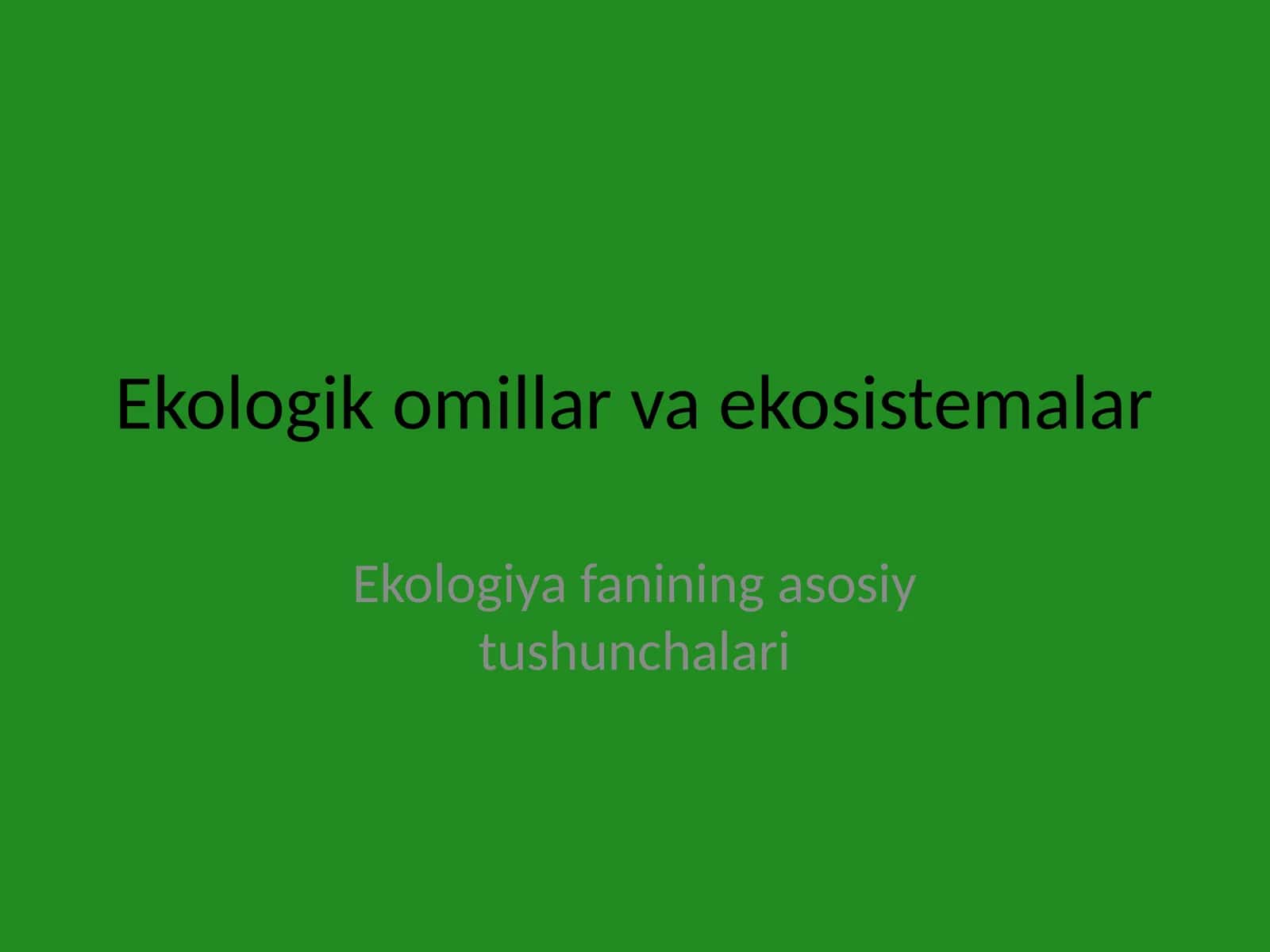 Ekologik omillar va ekosistemalar
