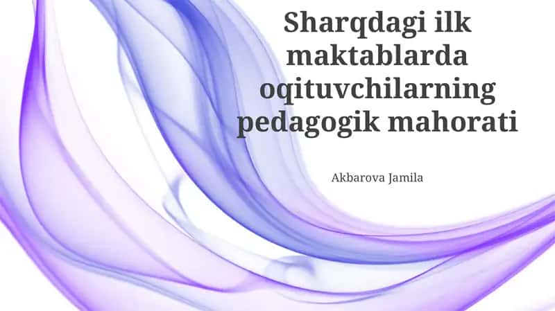 Sharqdagi ilk maktablarda oqituvchilarning pedagogik mahorati