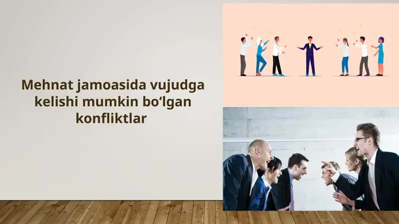Mehnat jamoasidagi vujudga kelishi mumkin bo'lgan konfliktlar