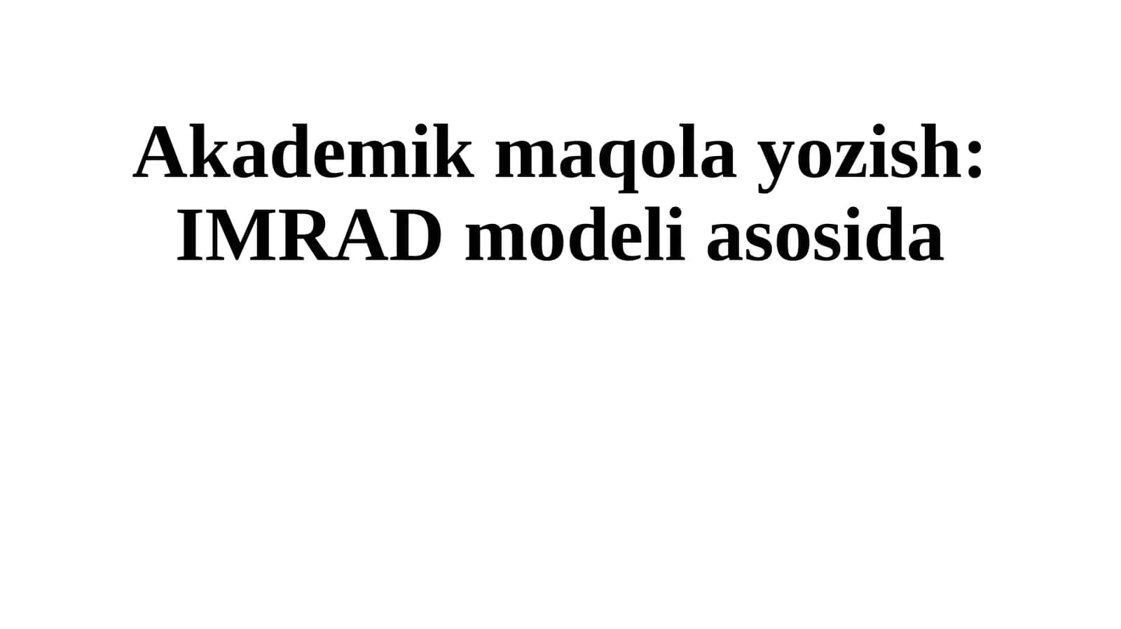 Akademik maqolayozish: IMRAD modeli asosida
