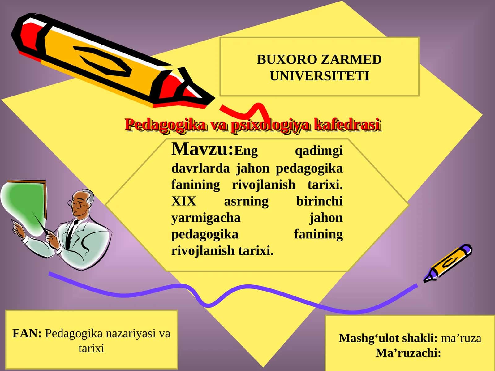 Eng qadimgi davrlarda jahon pedagogika fanining rivojlanish tarixi.XIX asrning birinchi yarmigacha jahon pedagogika fanining rivojlanish tarixi