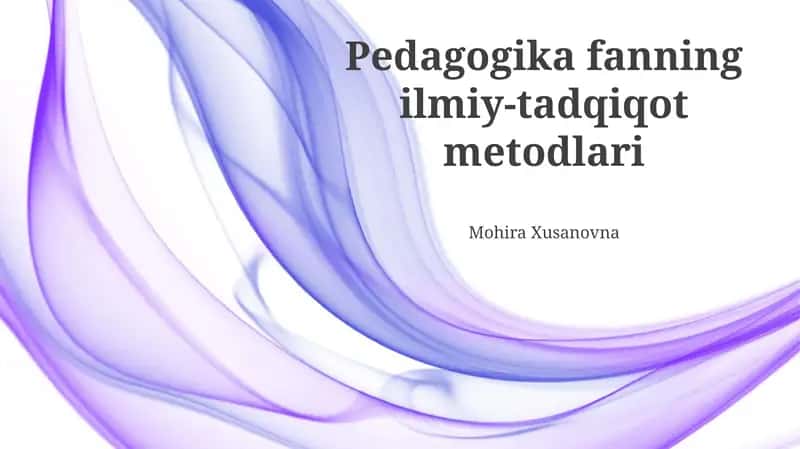 Pedagogika fanning ilmiy-tadqiqot metodlari
