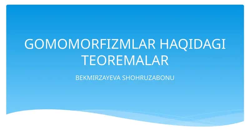 Gomomorfizmlar haqidagi teoremalar