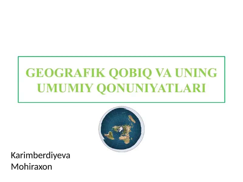 GEOGRAFIK QOBIQ VA UNING UMUMIY QONUNIYATLARI