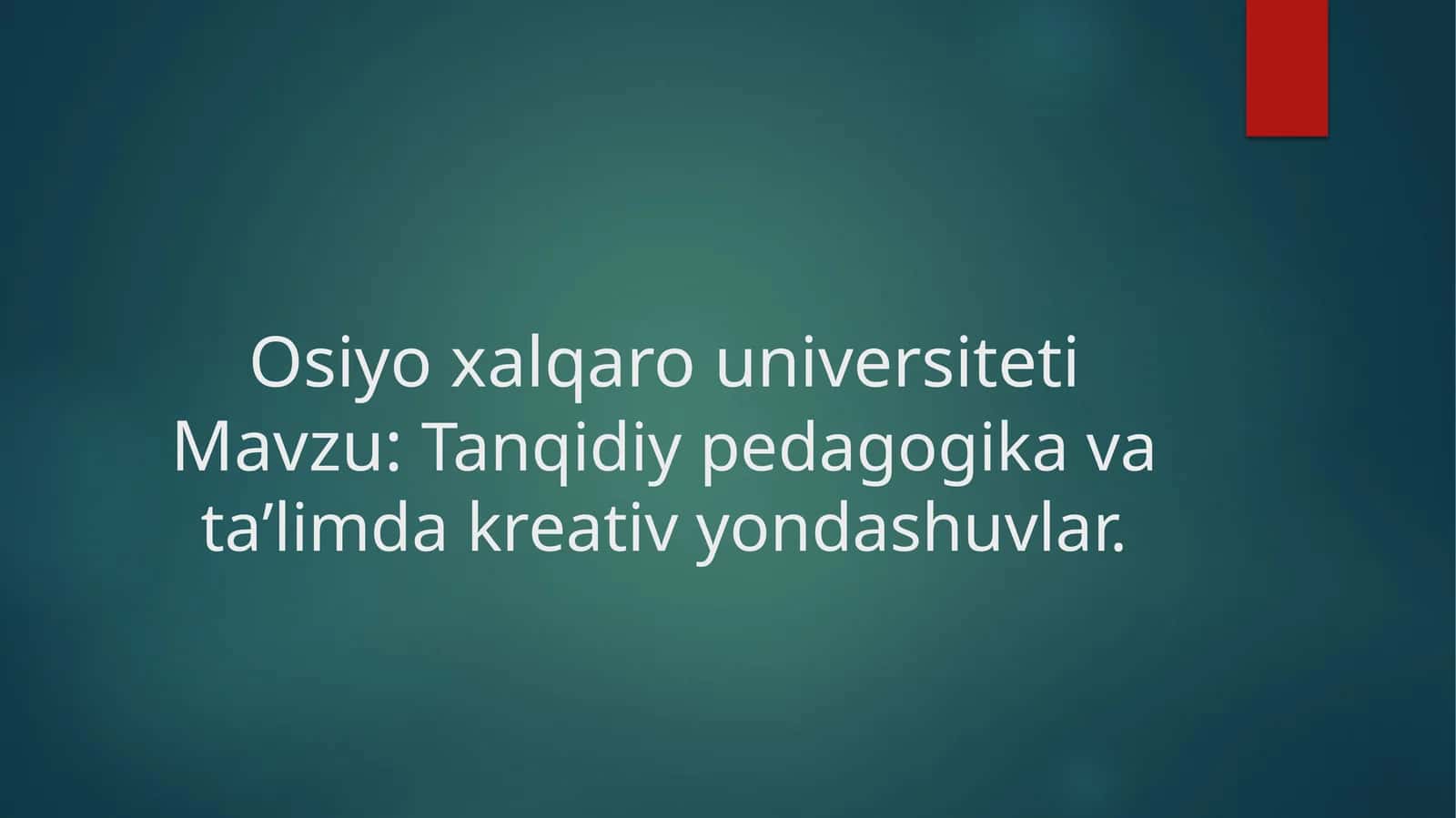 Tanqidiy pedagogika va taʼlim dakreativ yondashuvlar