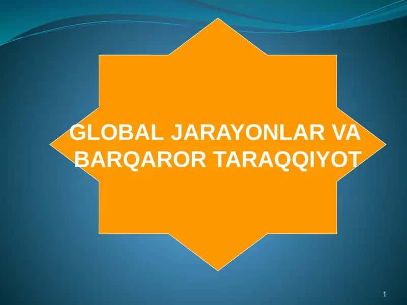 GLOBALJARAYONLAR VA BARQAROR TARAQQIYOT REJA