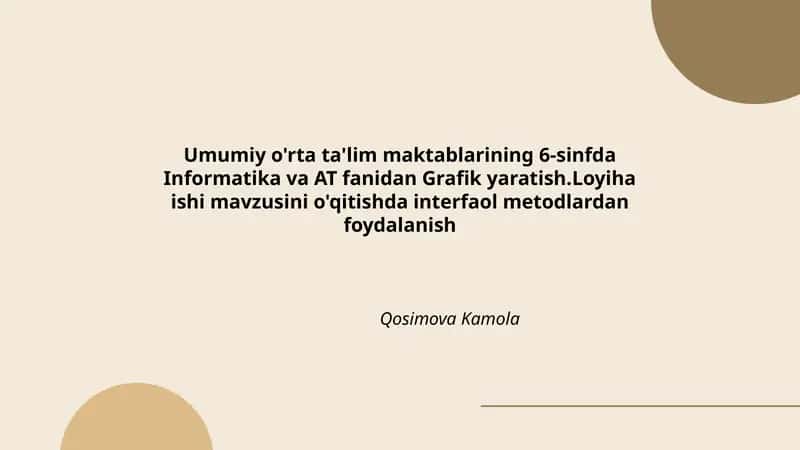 Grafik yaratish.Loyiha ishi mavzusini o'qitishda interfaol metodlardan foydalanish