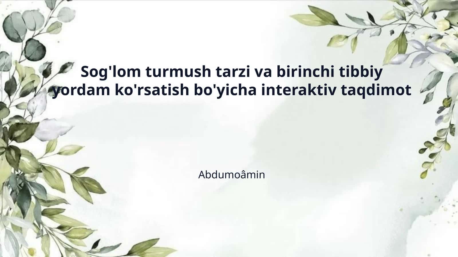 Sog'lom turmush tarzi va birinchi tibbiy yordam ko'rsatish bo'yicha interaktiv taqdimot