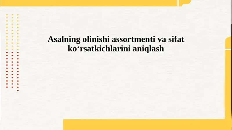 Asalning olinishi assortmenti va sifat kõrsatkichlarini aniqlash