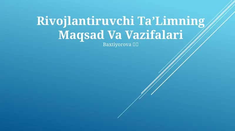 Rivojlantiruvchi TaʼLimning Maqsad Va Vazifalari