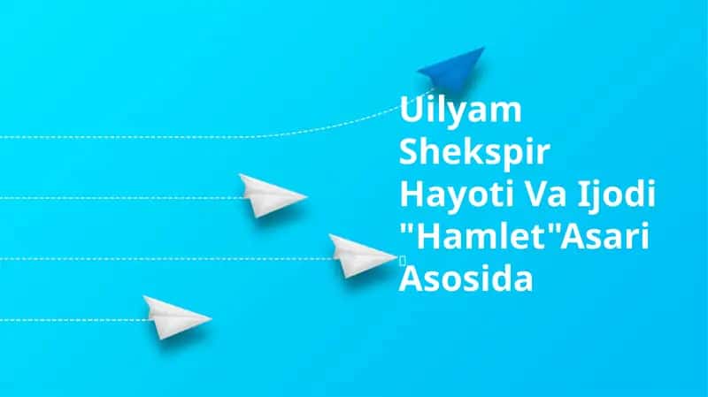 Uilyam Shekspir Hayoti Va Ijodi "Hamlet"Asari Asosida