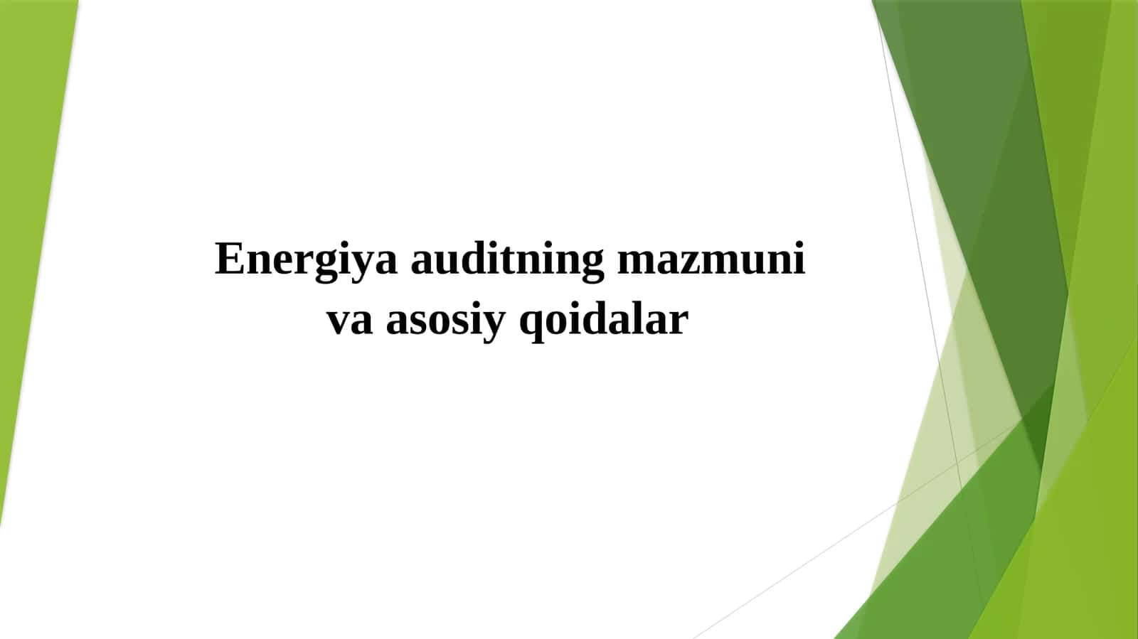 Energiya auditning mazmuni va asosiy qoidalari
