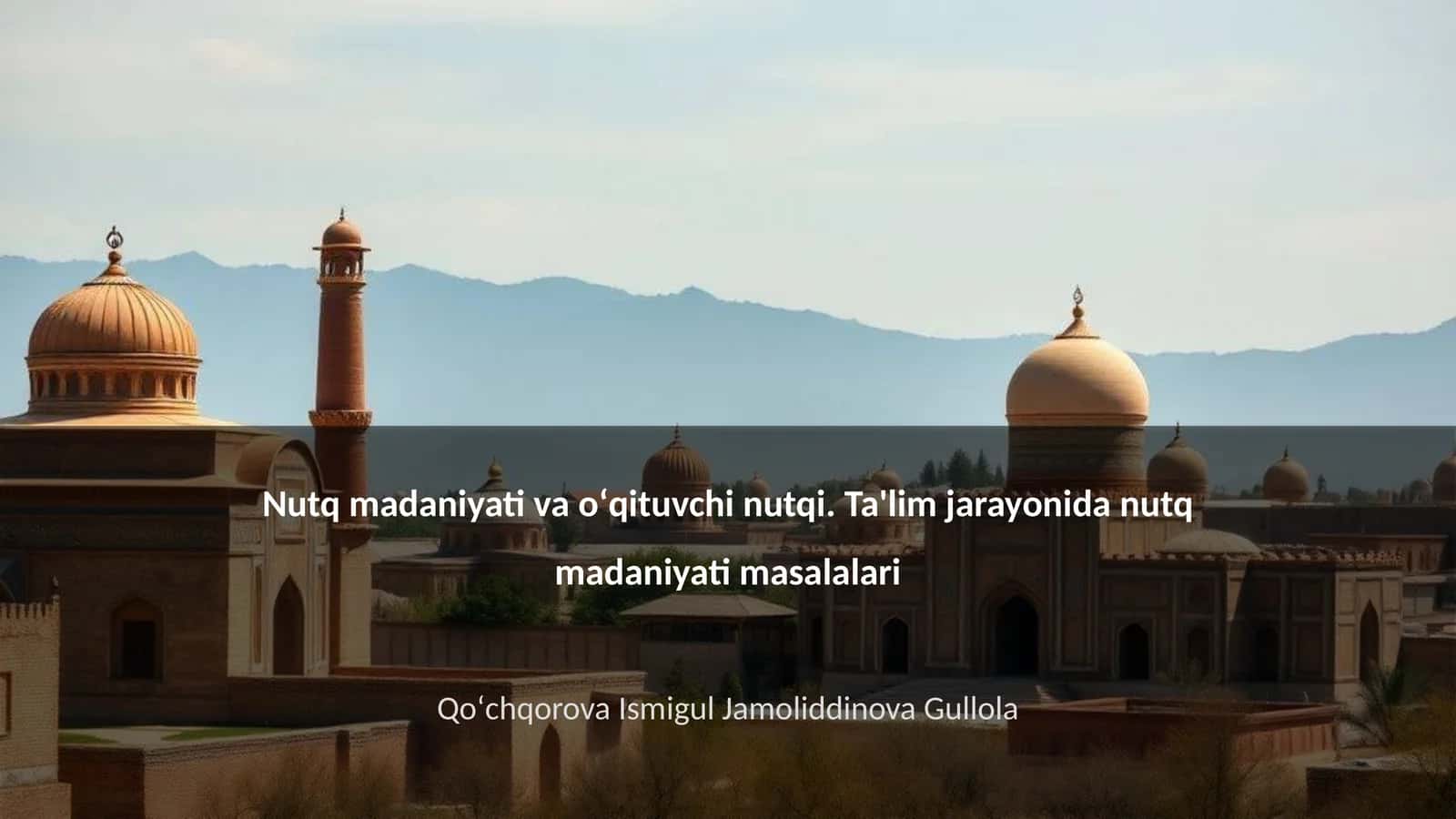 Nutq madaniyati va oʻqituvchi nutqi. Ta'lim jarayonida nutq madaniyati masalalari
