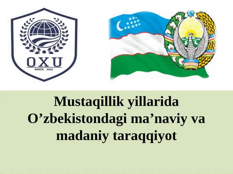 Mustaqillik yillarida O'zbekistonda g'ima'naviy va madaniyat taraqqiyoti