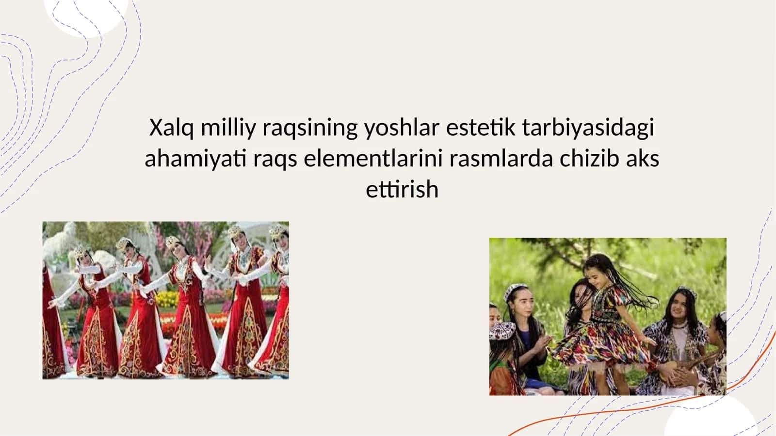 Xalq milliy raqsining yoshlar estetik tarbiyasidagi ahamiyati raqs elementlarini rasmlarda chizib aks ettirish