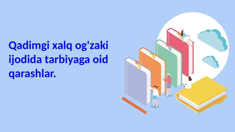 Qadimgi xalq o'zbeki ijodi tarbiyaga oid qarashlar