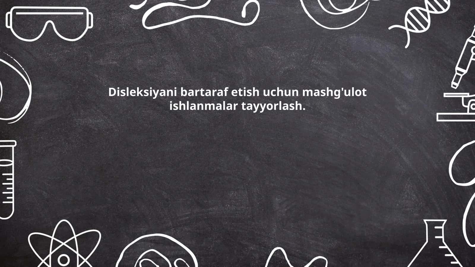 Disleksiyani bartaraf etish uchun mashg'ulot ishlanmalar tayyorlash