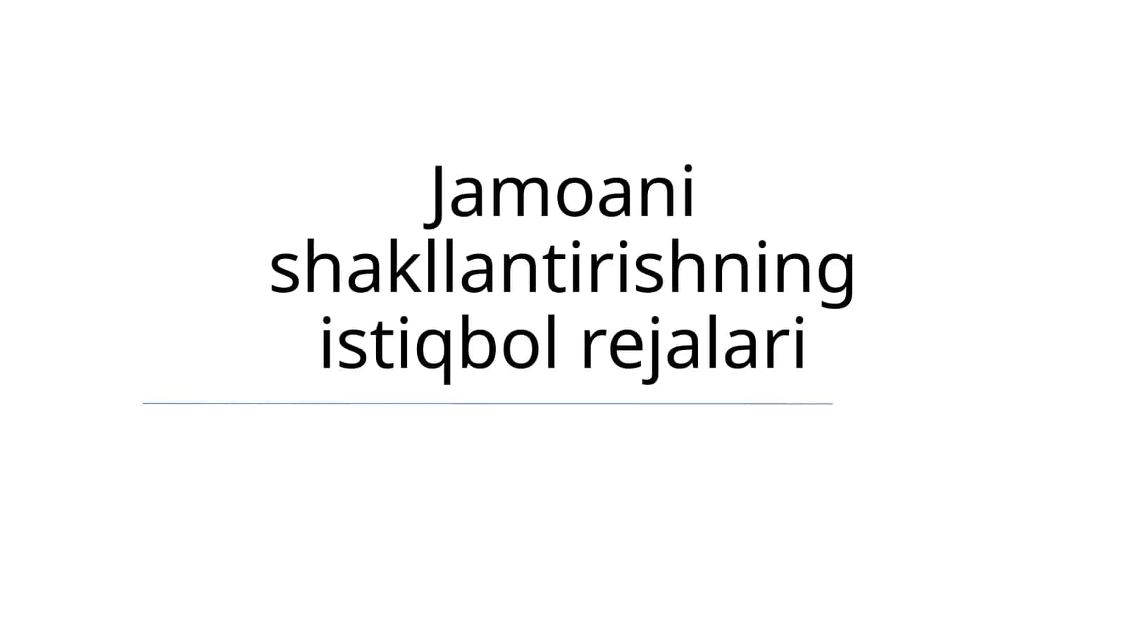 Jamoani shakllantirishning istiqbol rejalari