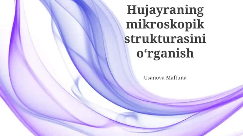 Hujayraning mikroskopik strukturasini oʻrganish
