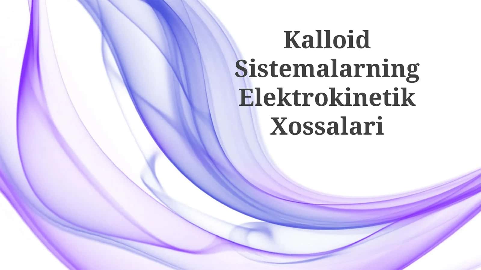 Kalloid Sistemalarning Elektrokinetik Xossalari