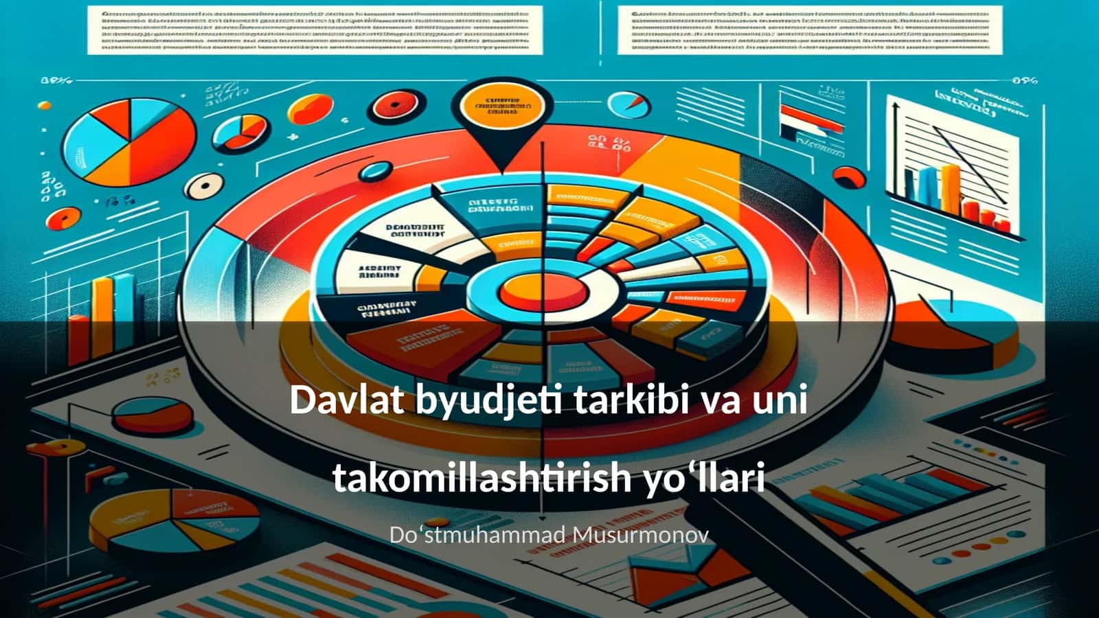 Davlat byudjeti tarkibi va uni takomillashtirish yoʻllari