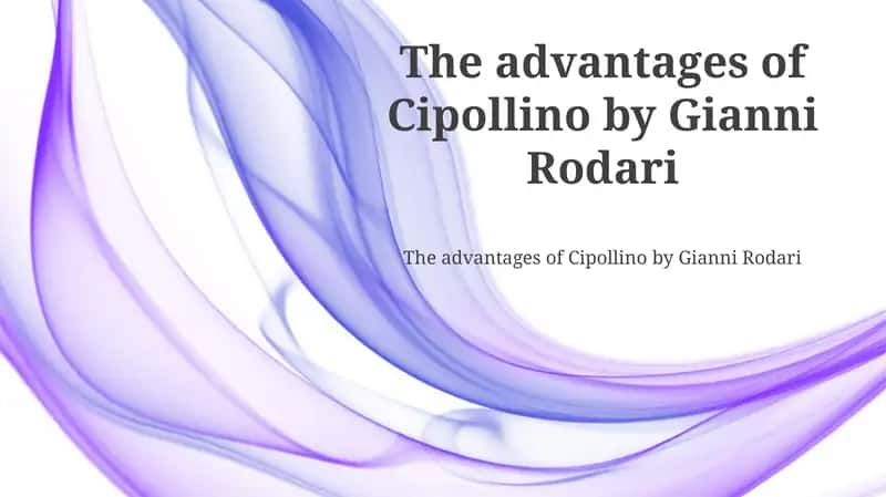 The advantages of Cipollino by Gianni Rodari