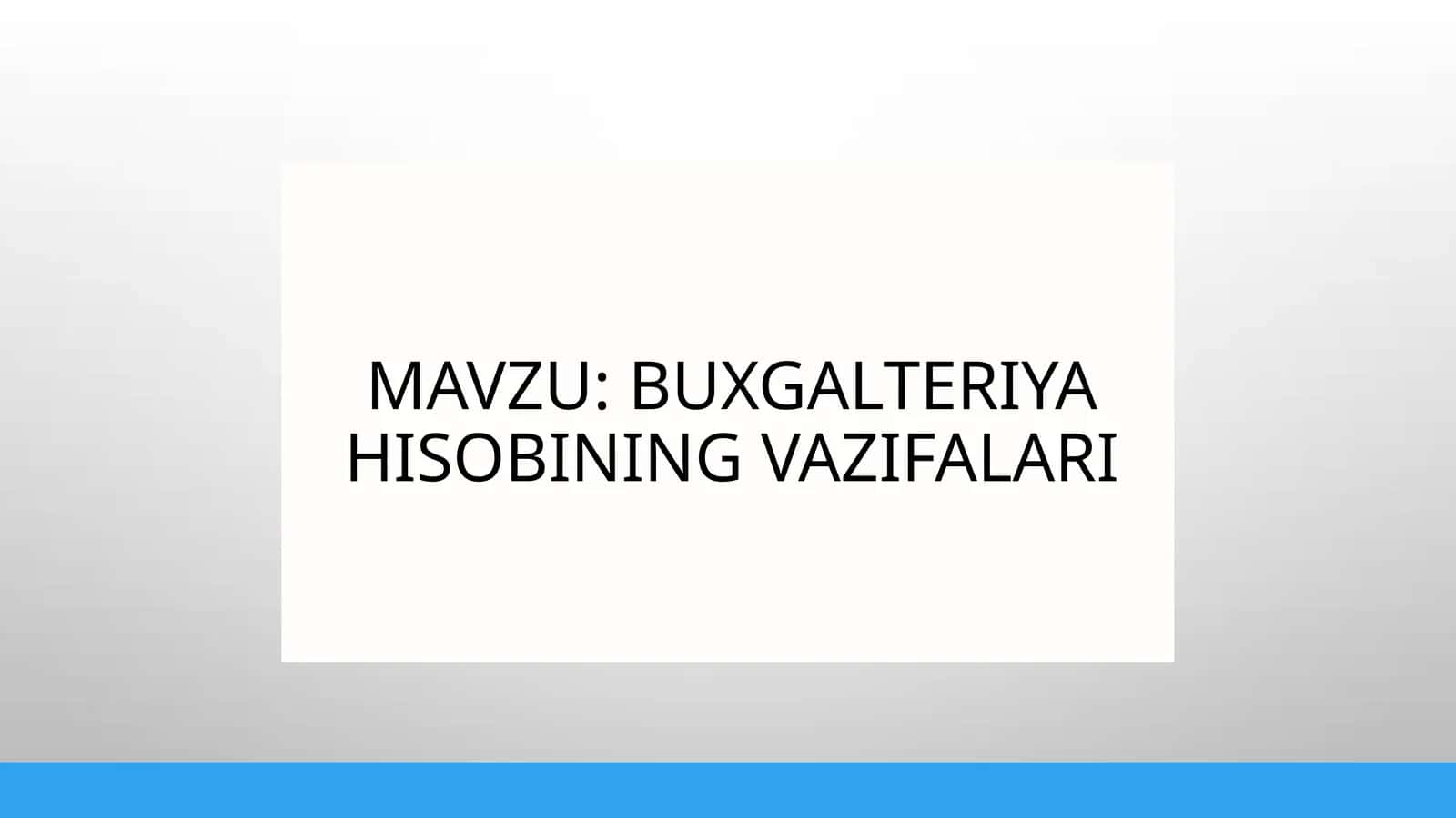 BUXGALTERIYA HISOBINING VAZIFALARI