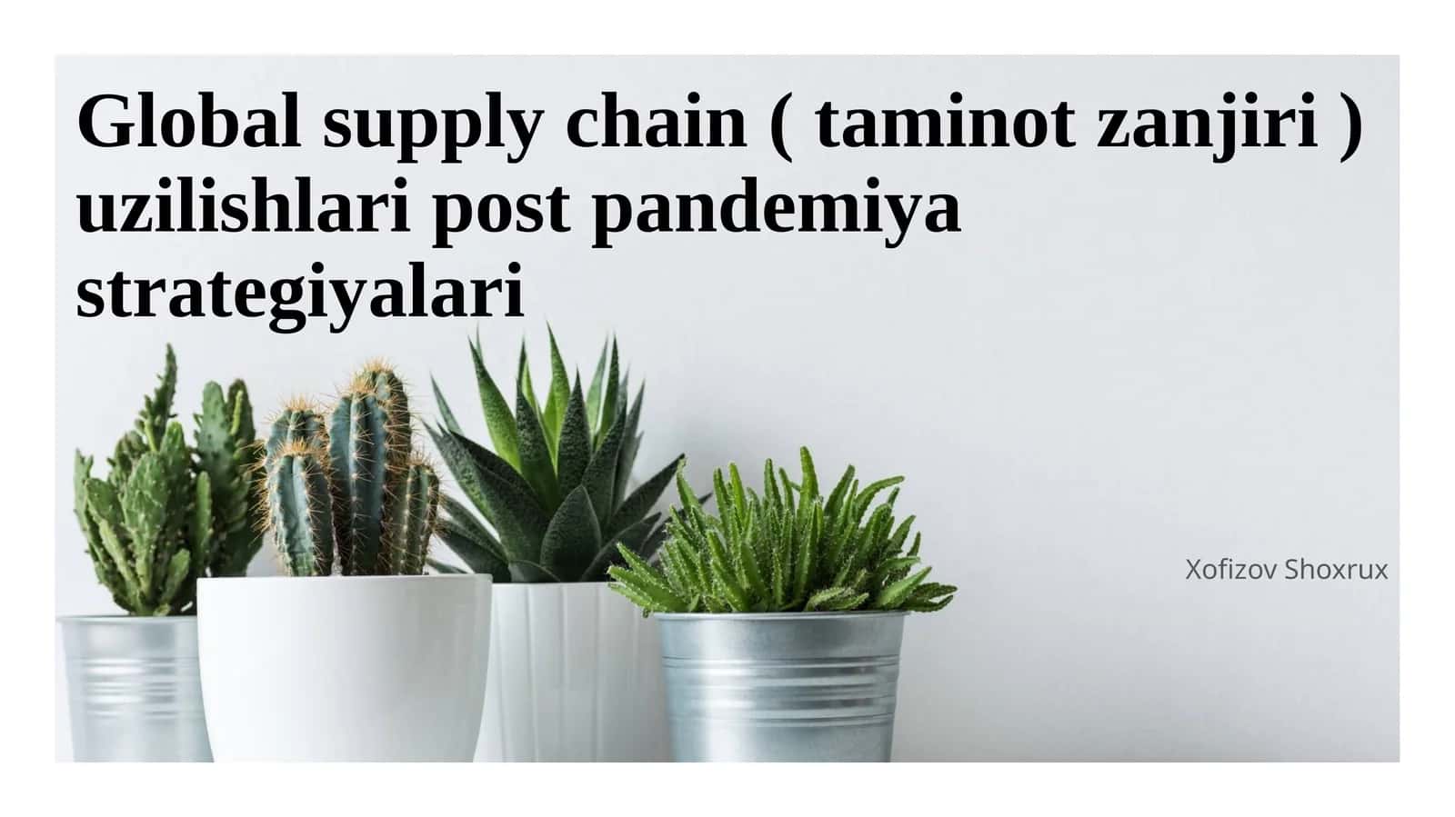 Global supply chain ( taminot zanjiri ) uzilishlari post pandemiya strategiyalari