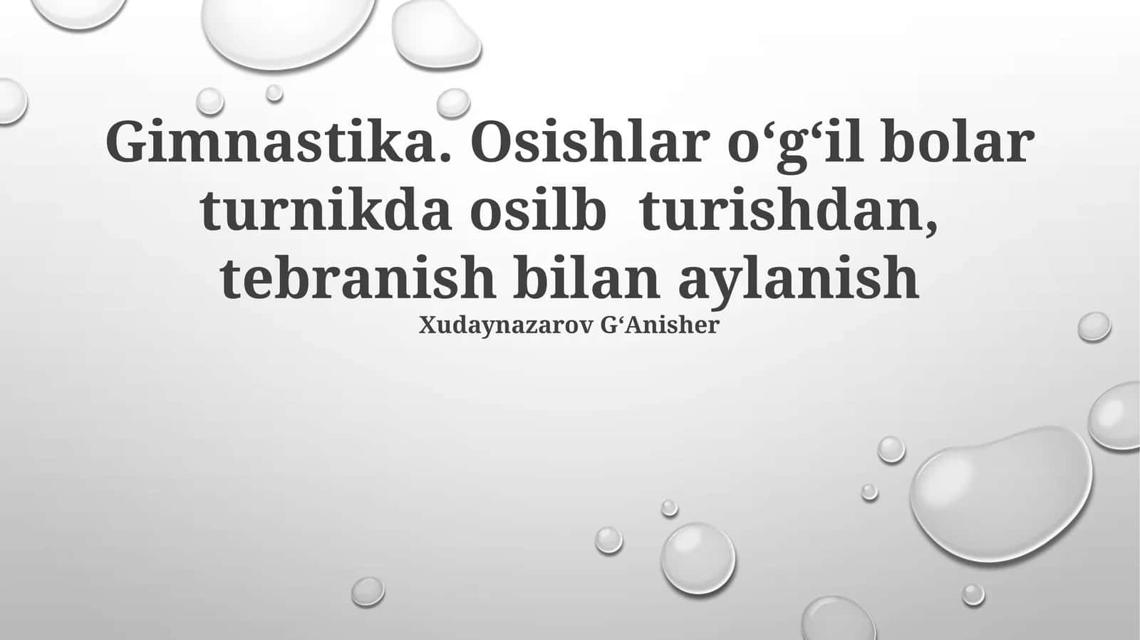 Gimnastika. Osishlar oʻgʻil bolar turnikda osilb turishdan, tebranish bilan aylanish