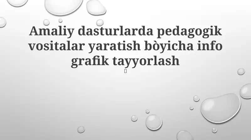 Amaliy dasturlarda pedagogik vositalar yaratish bòyicha info grafik tayyorlash