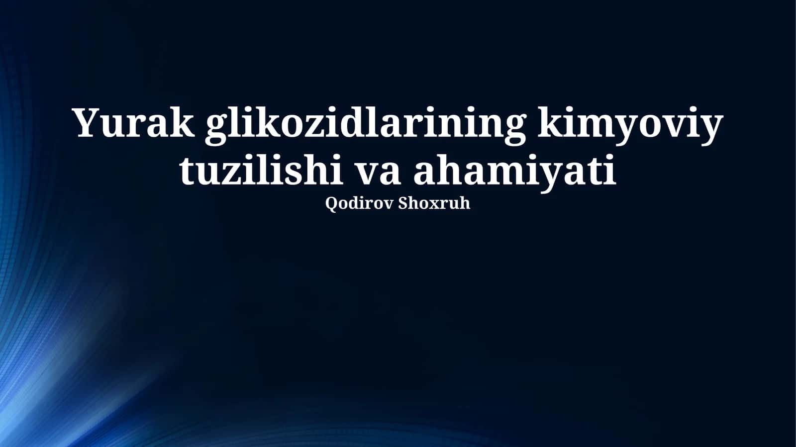Yurak glikozidlarining kimyoviy tuzilishi va ahamiyati