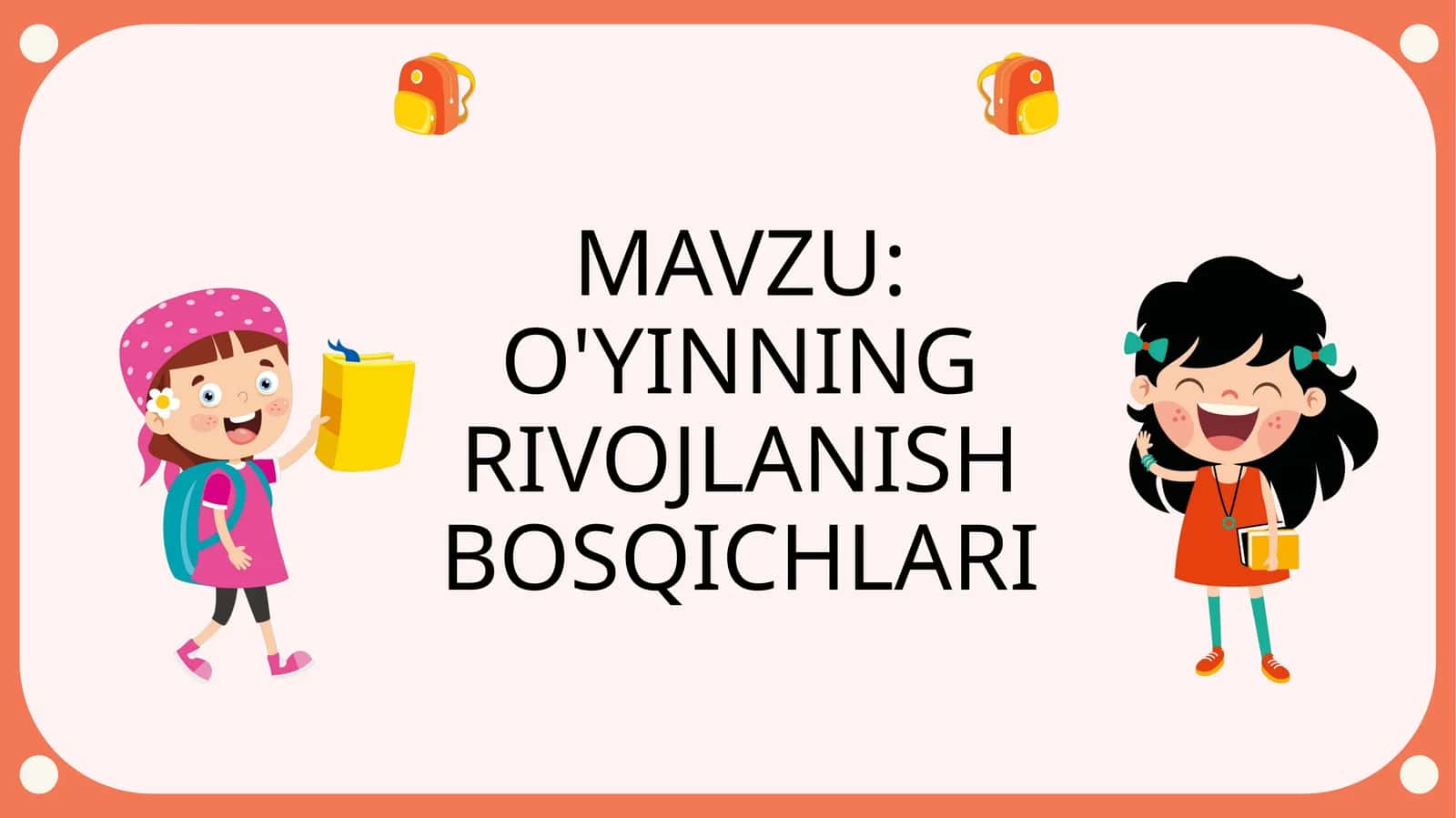 O'YINNING RIVOJLANISH BOSQICHLARI slayd