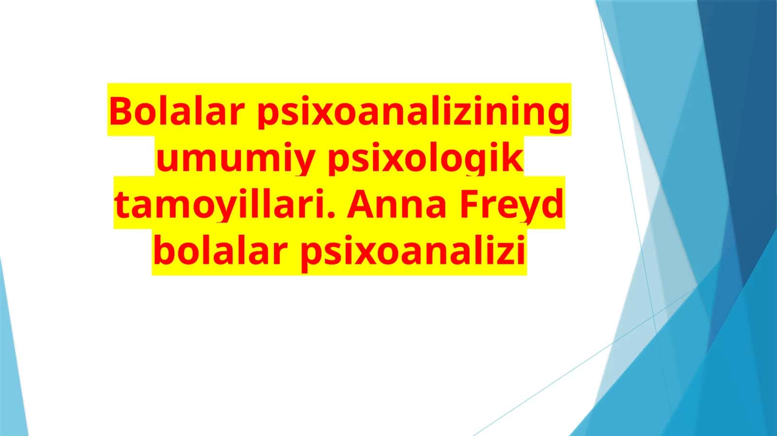 Bolalar psixoanalizining umumiy psixologik tamoyillari