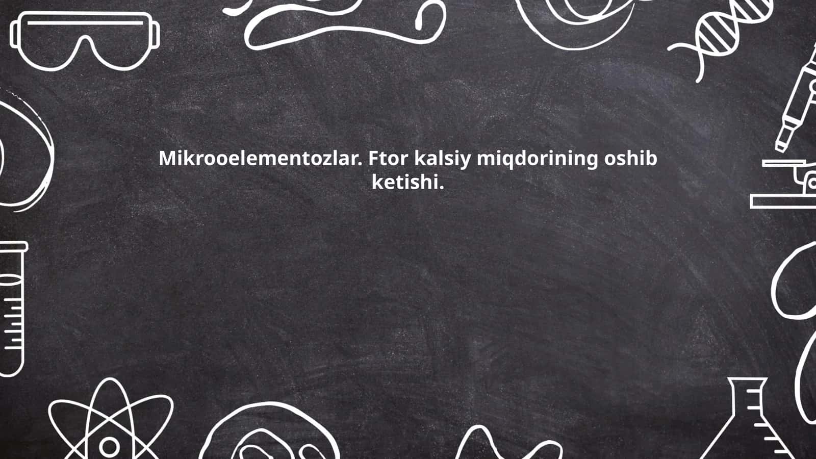 Mikrooelementozlar. Ftor kalsiy miqdorining oshib ketishi