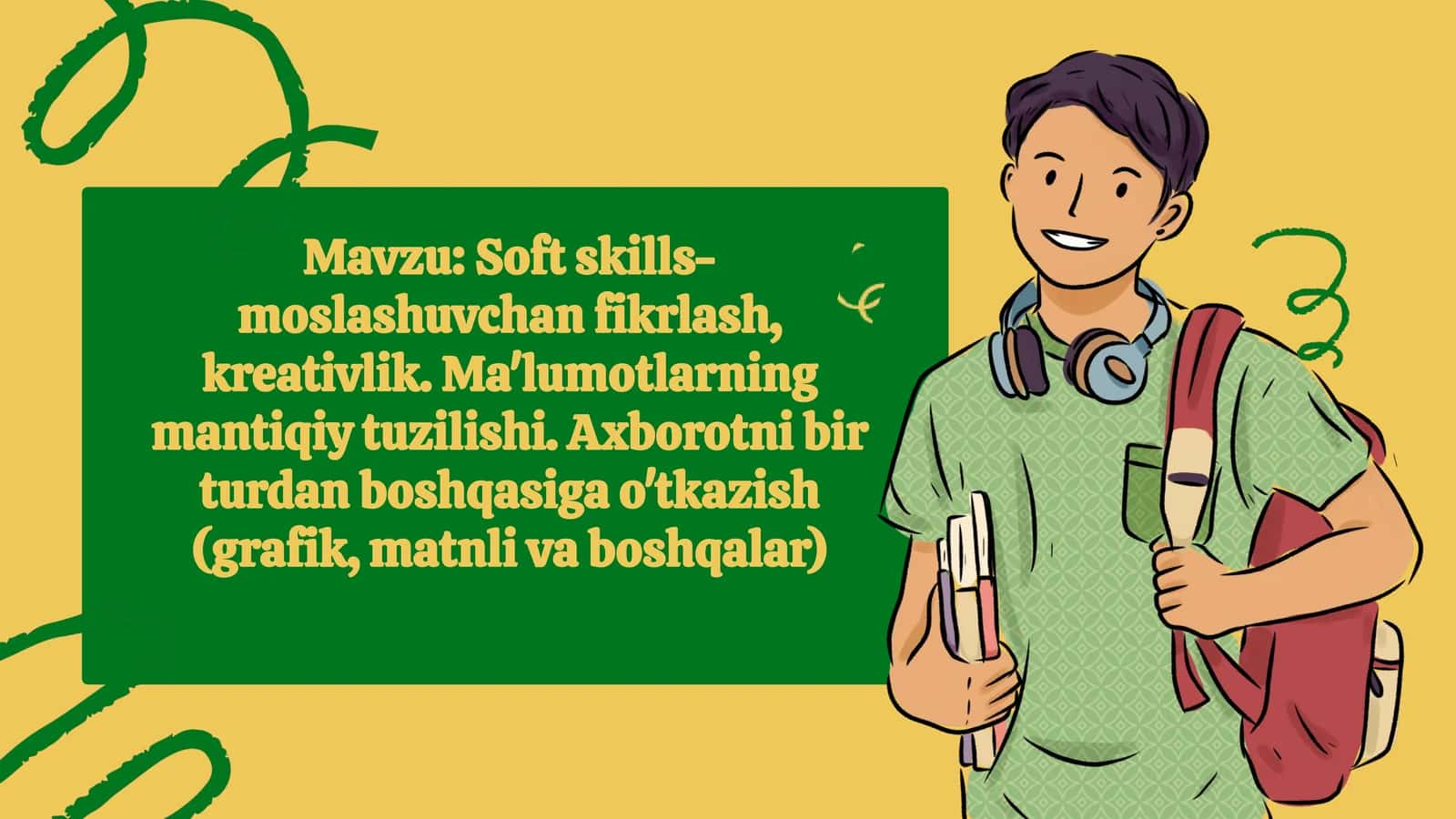 Soft skills- moslashuvchan fikrlash, kreativlik. Ma'lumotlarning mantiqiy tuzilishi. Axborotni bir turdan boshqasiga o'tkazish (grafik, matnli va boshqalar)