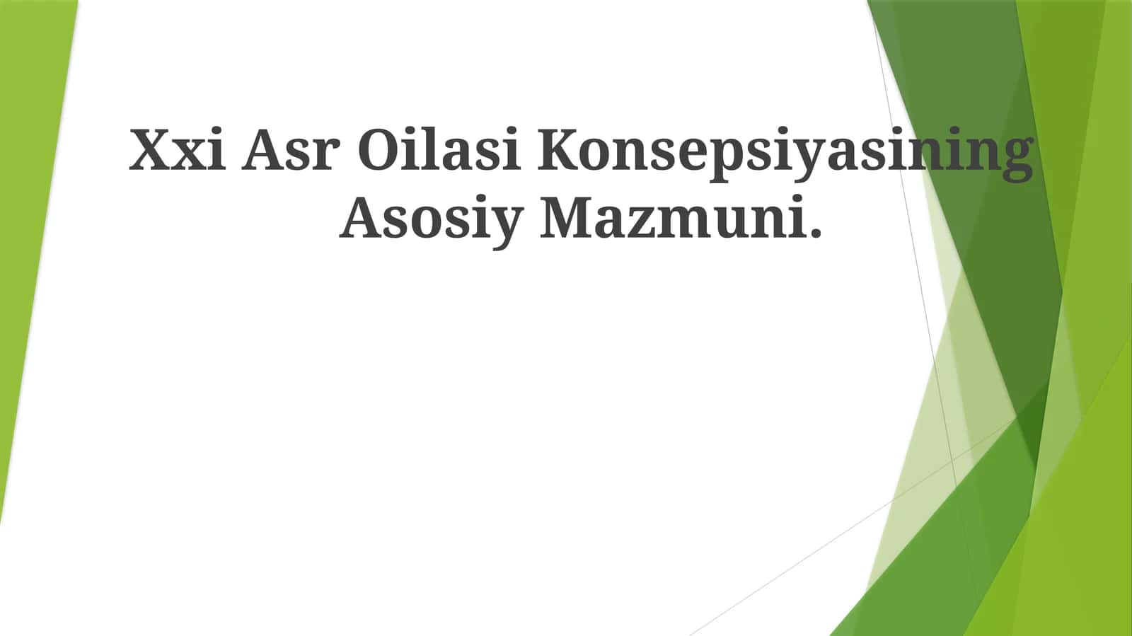 Xxi Asr Oilasi Konsepsiyasining AsosiyMazmuni