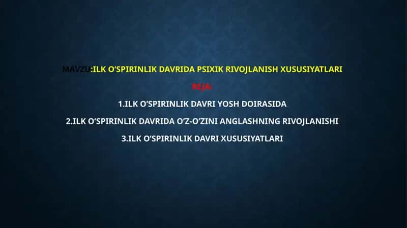 Ilko’spirinlik davri davrida psixik rivojlanish xususiyatlari