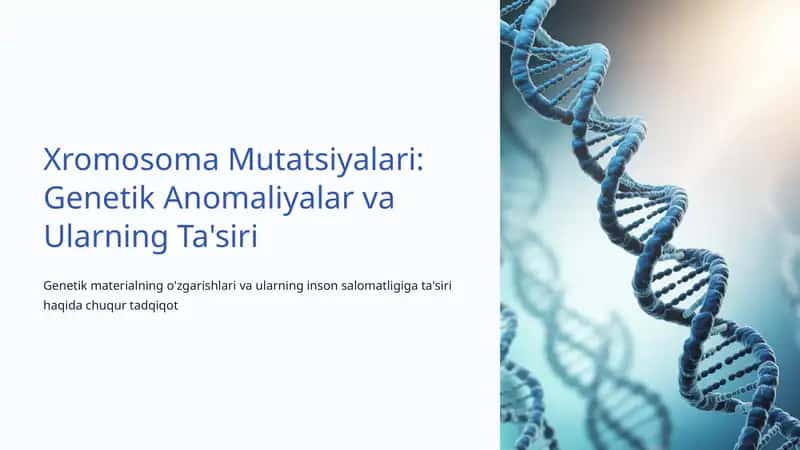 Xromosoma Mutatsiyalari: Genetik Anomaliyalar va Ularning Ta'siri