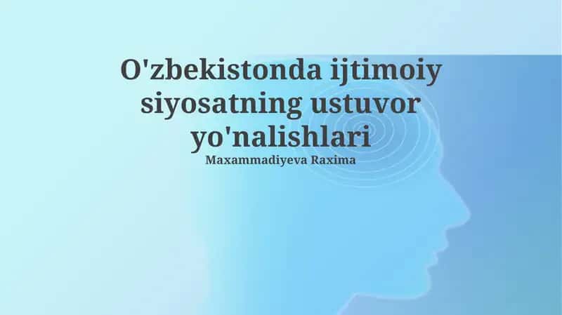 O'zbekistonda ijtimoiy siyosatning ustuvor yo'nalishlari