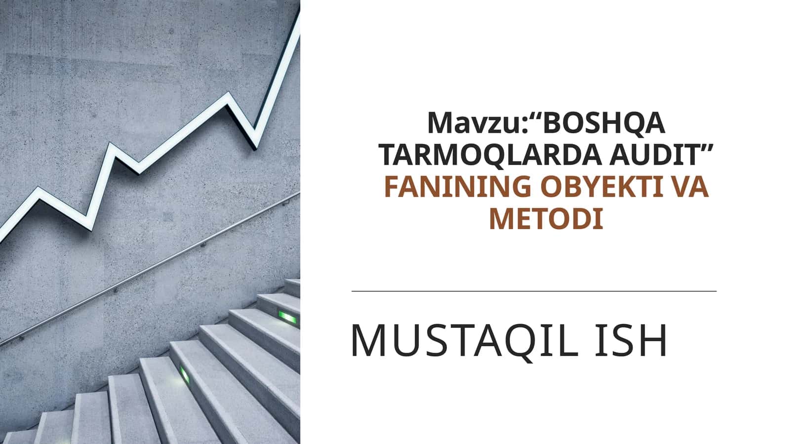“BOSHQA TARMOQLARDA AUDIT” FANINING OBYEKTI VA METODI