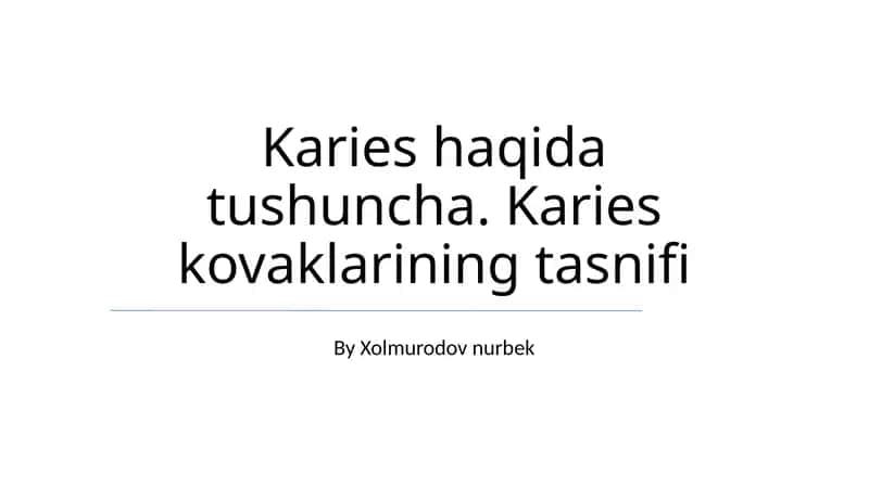 Karies haqida tushuncha. Karies kovaklarining tasnifi