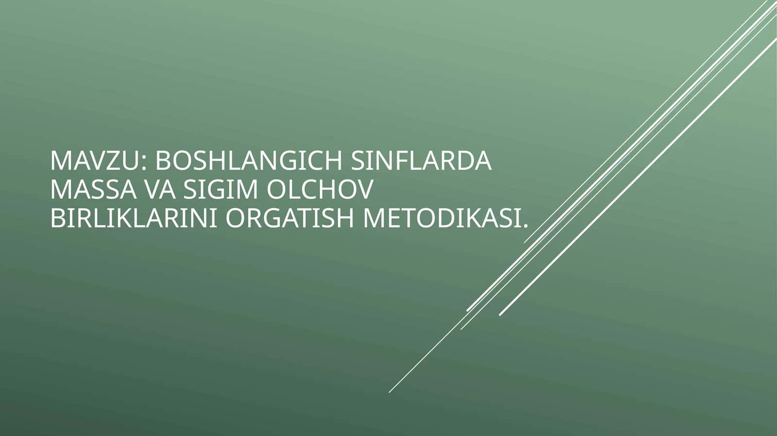 Boshlangich sinflarda massavasigim o'lchov birliklarini organish metodikasi