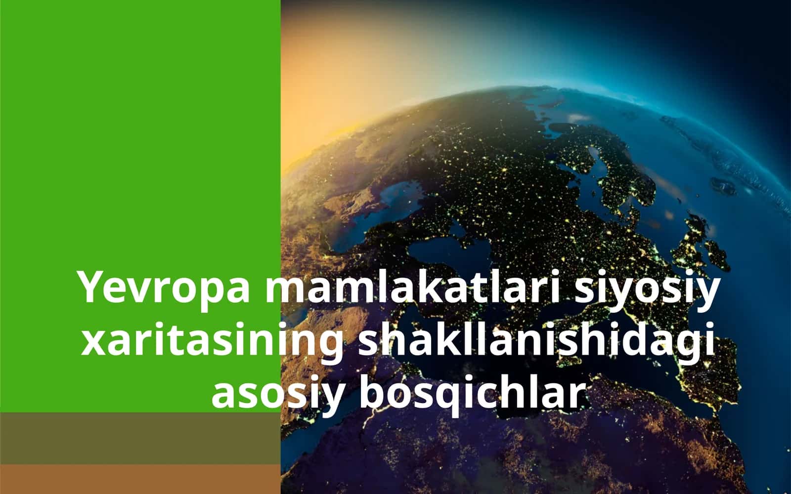 Yevropa mamlakatlari siyosiy xaritasining shakllanishidagi asosiy bosqichlar