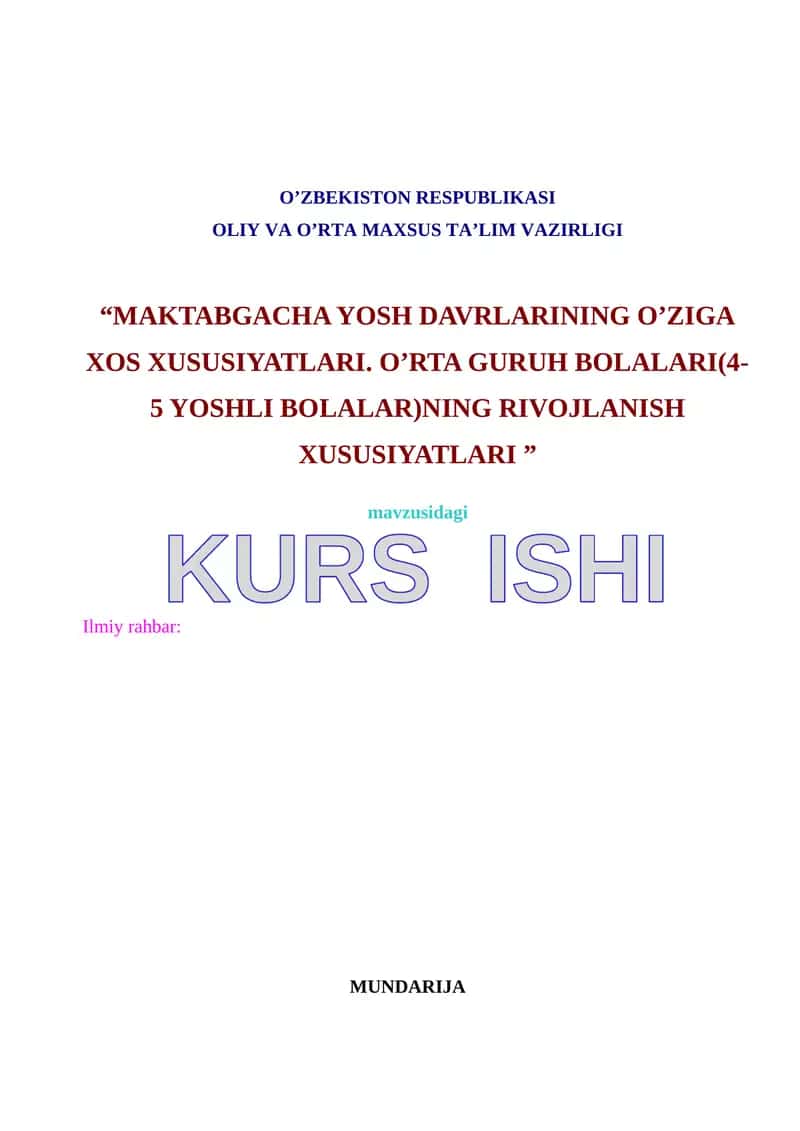 “MAKTABGACHA YOSH DAVRLARINING O’ZIGA XOS XUSUSIYATLARI. O’RTA GURUH BOLALARI(4-5 YOSHLI BOLALAR)NING RIVOJLANISH XUSUSIYATLARI ”