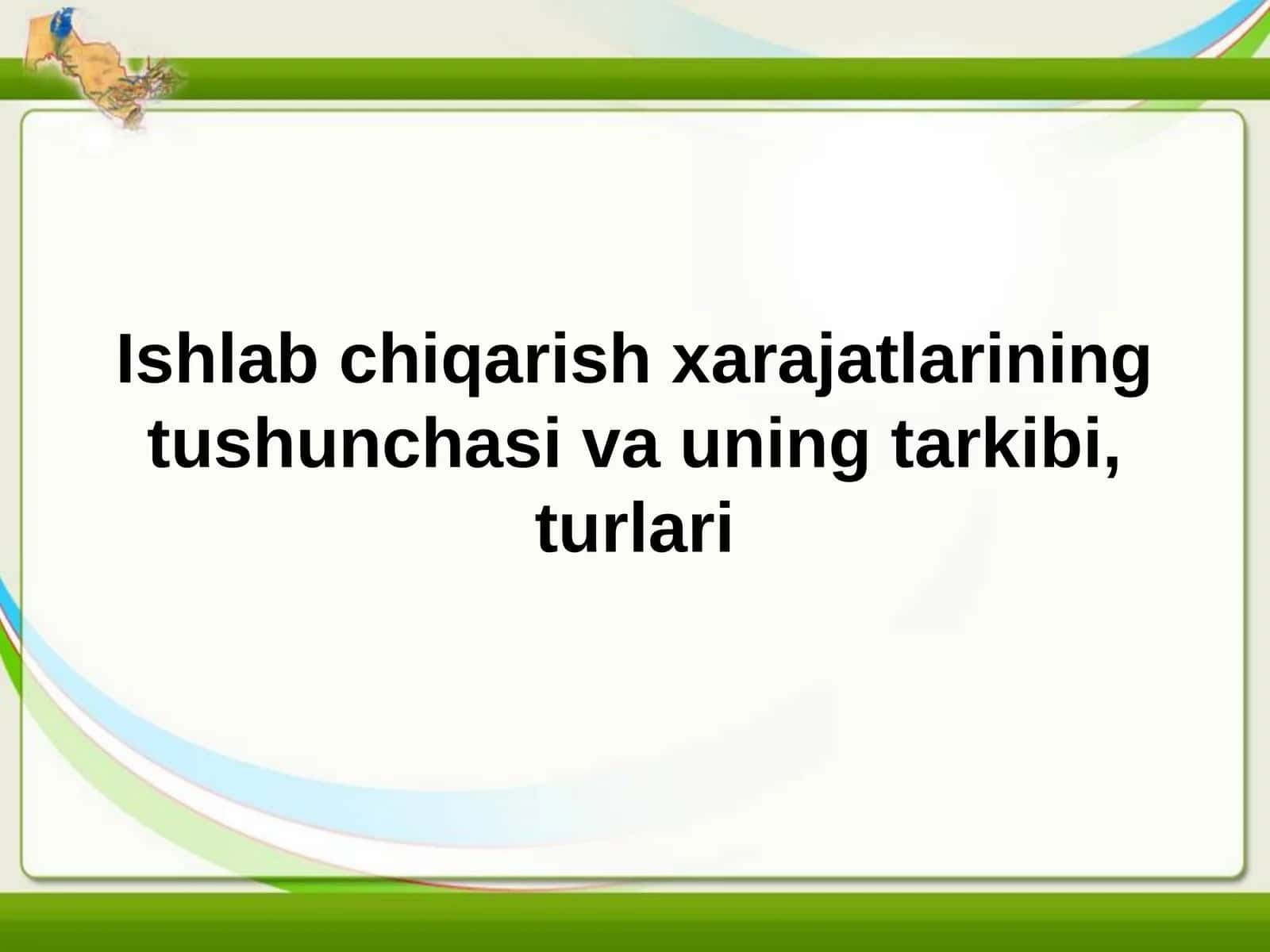 Ishlab chiqarish xarajatlarining tushunchasi va uning tarkibi, turlari