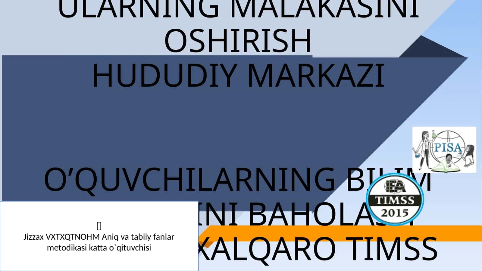 Jizzax VXTXQTNOHM Aniq va tabiiy fanlar metodikasi katta o`qituvchisi