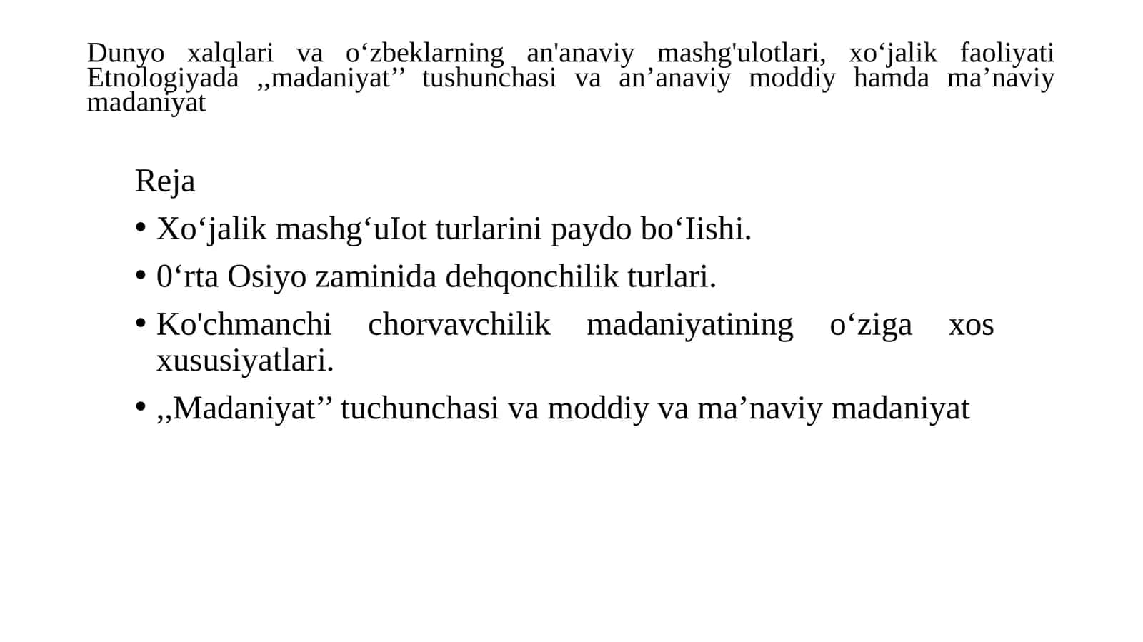 Dunyo xalqlari va oʻzbeklarning an'anaviy mashg'ulotlari, xoʻjalik faoliyatiEtnologiyada ,,madaniyat’’ tushunchasi va an’anaviy moddiy hamda ma’naviy madaniyat