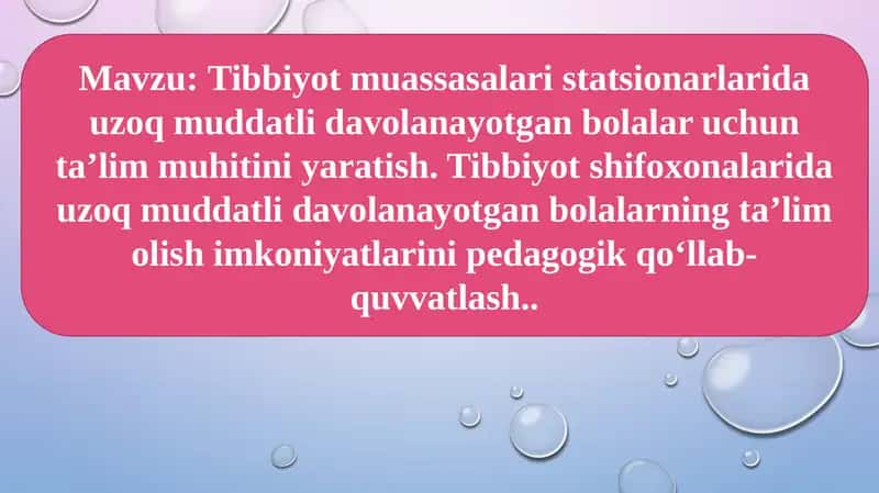 Tibbiyotmuassasalari uzoq muddatli davolanayotgan bolalar uchun ta'lim muhitini yaratish
