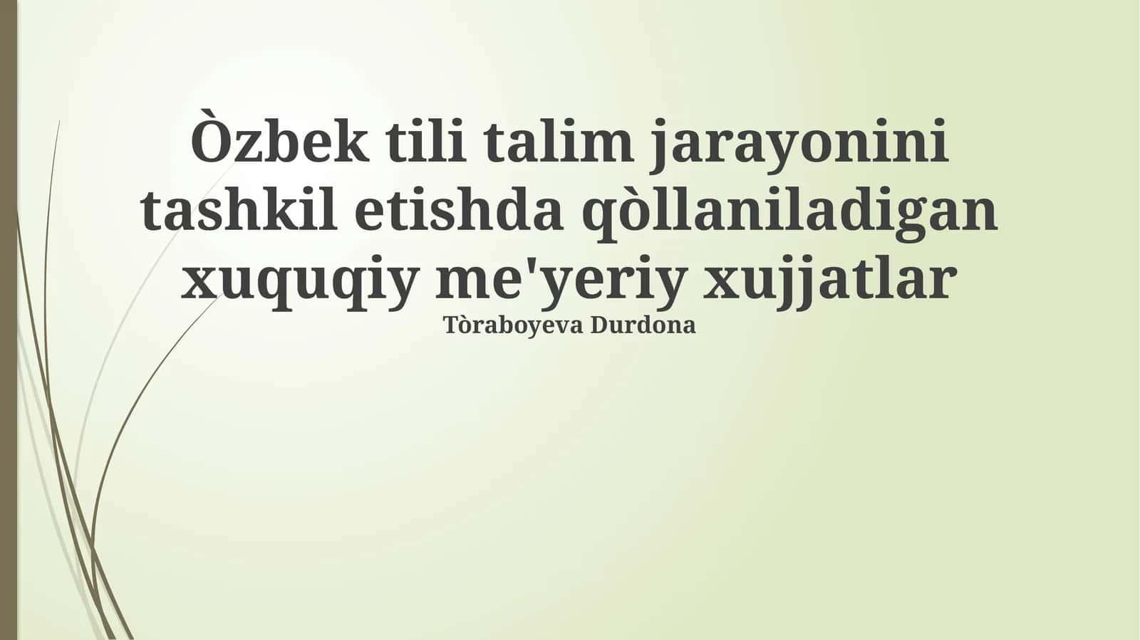 O‘zbek tili ta’limini tashkil etishda huquqiy asoslar